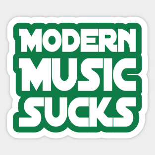 Modern Music Sucks | Music Lover Gift | Gift for Musicians Sticker